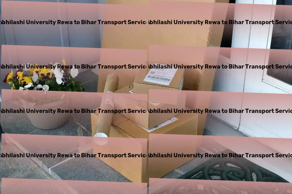 Abhilashi University Rewa to Bihar Transport Nationwide freight operations