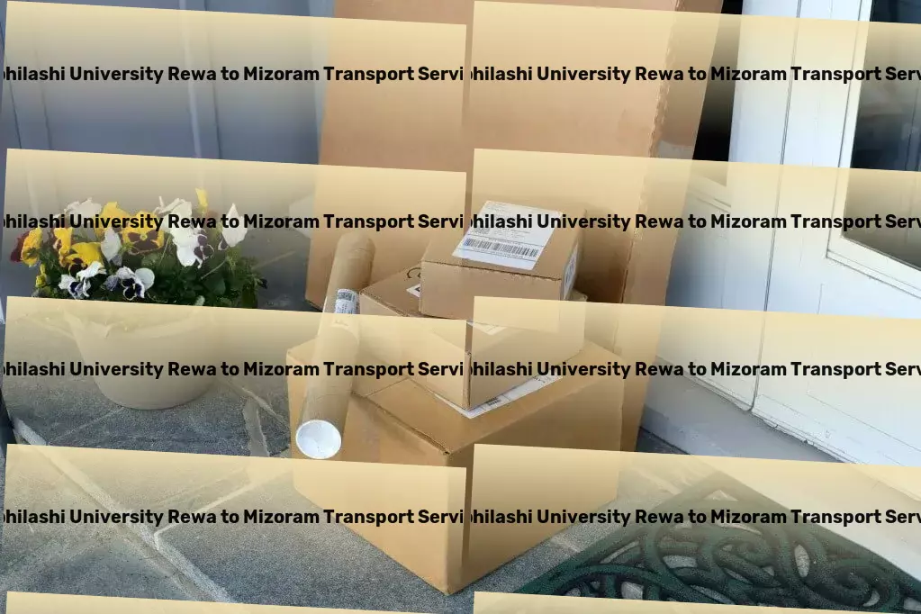 Abhilashi University Rewa to Mizoram Transport Transforming the face of traditional logistics in India. - Professional courier services