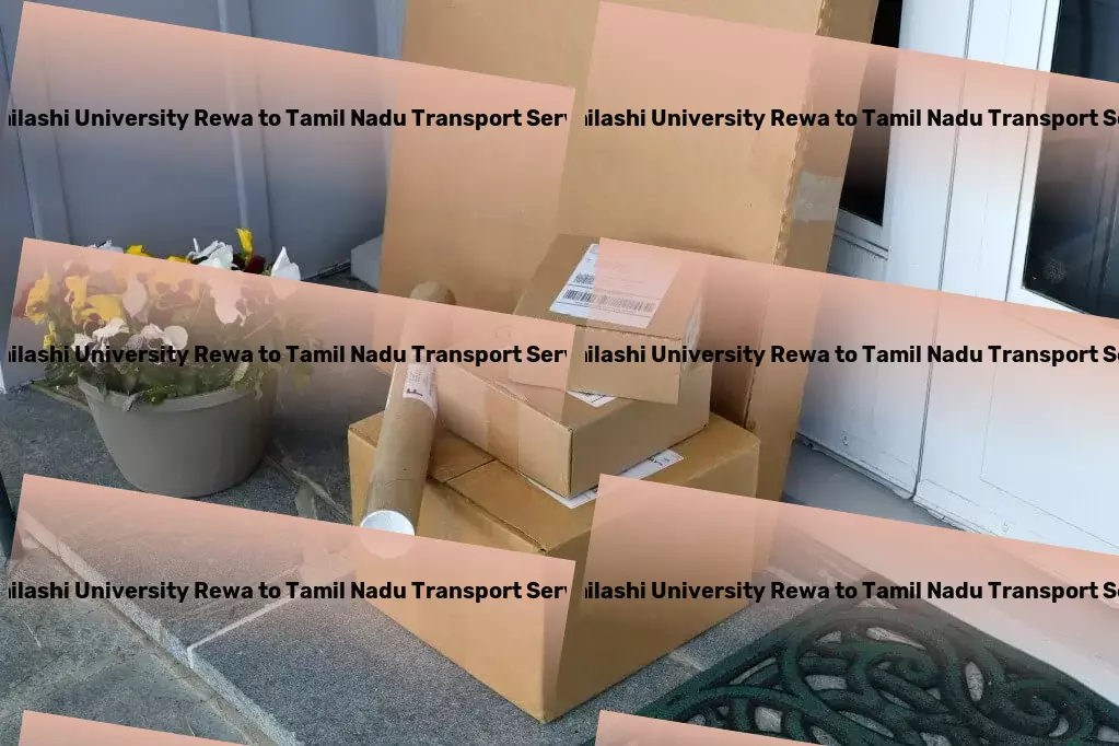 Abhilashi University Rewa to Tamil Nadu Transport Precision in transport, precision in delivery across India. - Full-scale logistics services