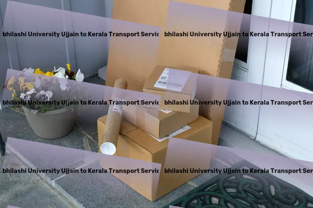 Abhilashi University Ujjain to Kerala Transport Making logistics smarter, faster, and more efficient in India. - Quick furniture relocation