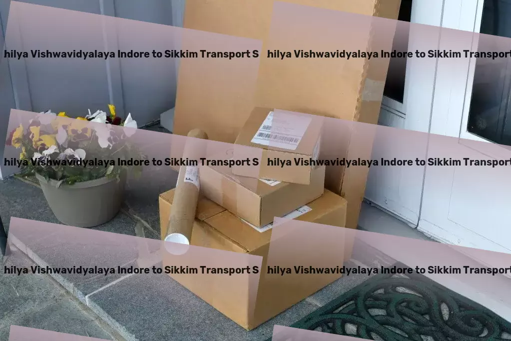 Devi Ahilya Vishwavidyalaya Indore to Sikkim Transport Seamless and reliable goods transport within India's borders! - Local heavy load shipping