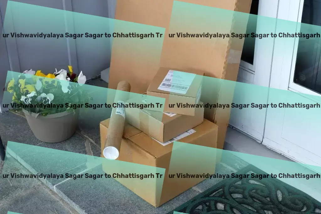 Dr Harisingh Gour Vishwavidyalaya Sagar Sagar to Chhattisgarh Transport Advanced cargo logistics