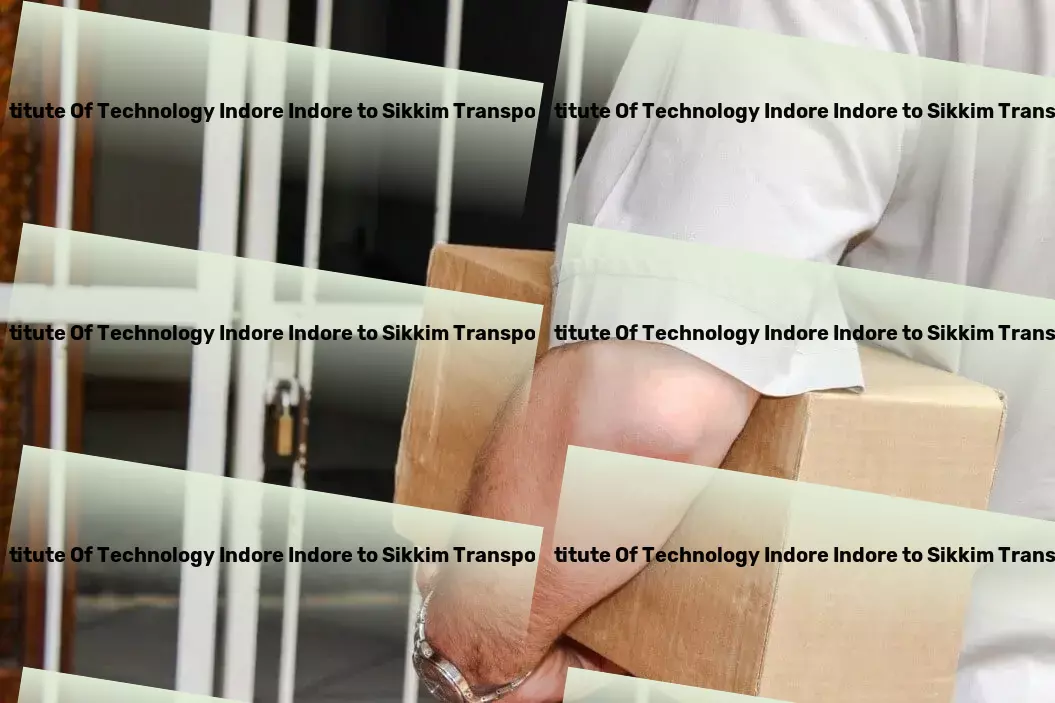 Indian Institute Of Technology Indore Indore to Sikkim Transport Local shipping solutions