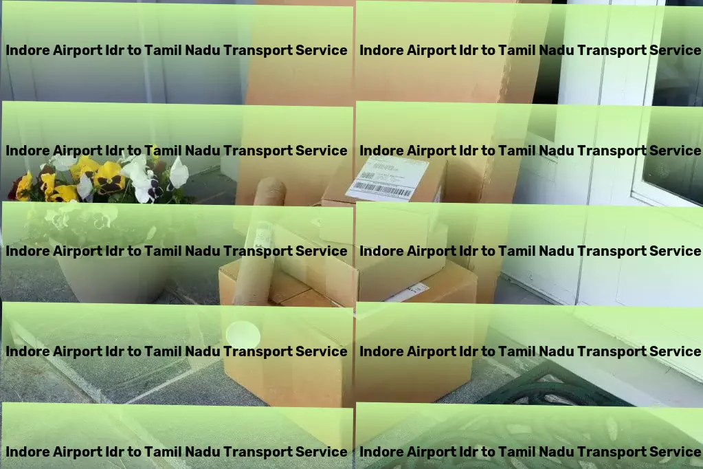 Indore Airport Idr to Tamil Nadu Transport A leap forward in Indian transport solutions. - Advanced package delivery