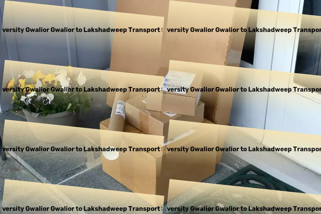 Itm University Gwalior Gwalior to Lakshadweep Transport Full-scale goods transport