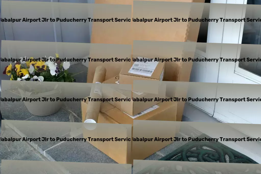 Jabalpur Airport Jlr to Puducherry Transport Connecting dots, creating logistic masterpieces across India! - Nationwide trucking logistics