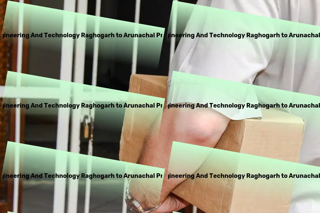 Jaypee University Of Engineering And Technology Raghogarh to Arunachal Pradesh Transport General freight transportation