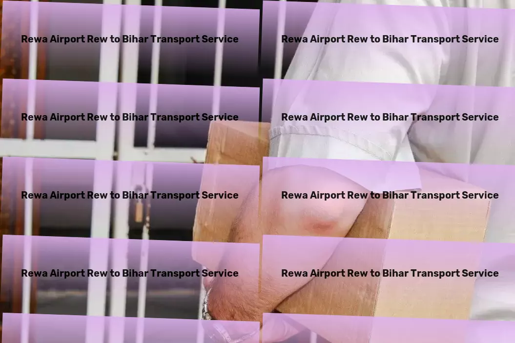 Rewa Airport Rew to Bihar Transport Redefining goods transport with our Indian services! - Reliable freight forwarding